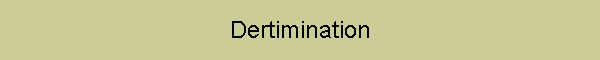 Dertimination