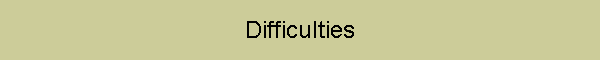Difficulties
