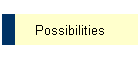 Possibilities